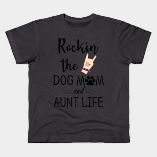 rocking the dog mom and aunt life t-shirt gift Kids T-Shirt